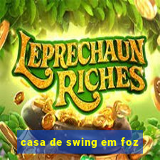 casa de swing em foz